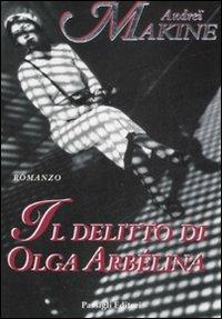 Il delitto di Olga Arbélina - Andreï Makine - Libro Passigli 2000, Passigli narrativa | Libraccio.it