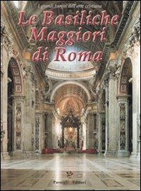 Le basiliche maggiori di Roma - Roberta Vicchi - Libro Passigli 1999, Il piacere e i giorni | Libraccio.it