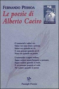Le poesie di Alberto Caeiro - Fernando Pessoa - Libro Passigli 2002, Passigli poesia | Libraccio.it