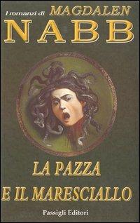 La pazza e il maresciallo - Magdalen Nabb - Libro Passigli 2003, Passigli narrativa | Libraccio.it