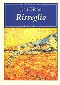Risveglio - Jean Giono - Libro Passigli 2002, Passigli narrativa | Libraccio.it