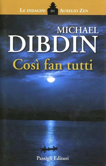 Così fan tutti - Michael Dibdin - Libro Passigli 2003, Passigli narrativa | Libraccio.it