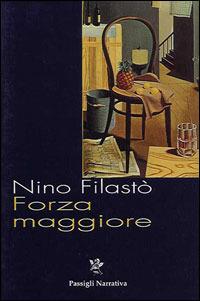 Forza maggiore - Nino Filastò - Libro Passigli 2002, Le maschere del mistero | Libraccio.it