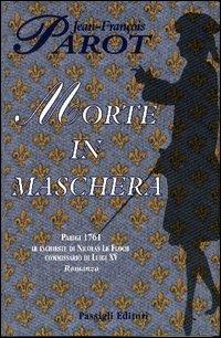 Morte in maschera - Jean-François Parot - Libro Passigli 2003, Passigli narrativa | Libraccio.it