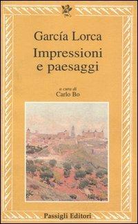 Impressioni e paesaggi - Federico García Lorca - Libro Passigli 2003, Le occasioni | Libraccio.it