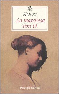 La marchesa von O. - Heinrich von Kleist - Libro Passigli 2003, Le occasioni | Libraccio.it