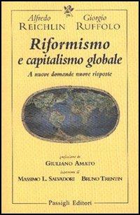 Riformismo e capitalismo globale. A nuove domande nuove risposte - Alfredo Reichlin, Giorgio Ruffolo - Libro Passigli 2003, Il filo rosso | Libraccio.it