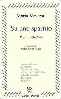 Su uno spartito. Poesie, 1994-2002 - Maria Modesti - Libro Passigli 2003, Passigli poesia | Libraccio.it