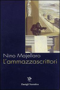 L' ammazzascrittori - Nino Majellaro - Libro Passigli 2003, Le maschere del mistero | Libraccio.it