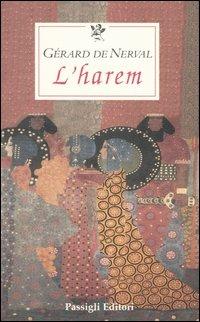 L' harem - Gérard de Nerval - Libro Passigli 2004, Le occasioni | Libraccio.it