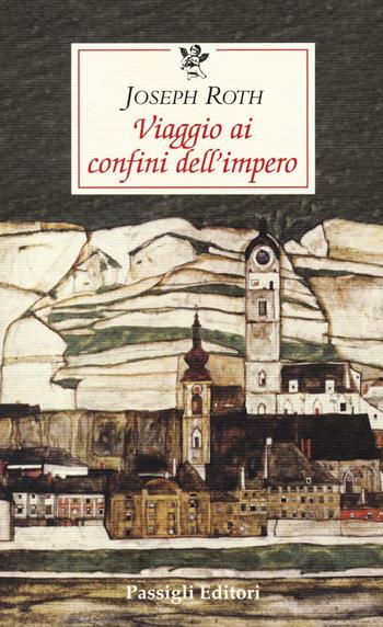 Viaggio ai confini dell'impero - Joseph Roth - Libro Passigli 2020, Le occasioni | Libraccio.it