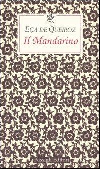 Il Mandarino - José M. Eca de Queiros - Libro Passigli 2004, Le occasioni | Libraccio.it