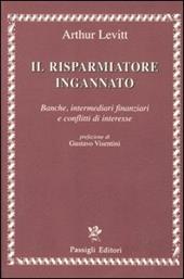 Il risparmiatore ingannato. Banche, intermediari finanziari e conflitti di interesse