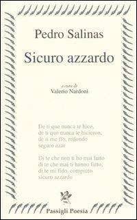 Sicuro azzardo - Pedro Salinas - Libro Passigli 2005, Passigli poesia | Libraccio.it