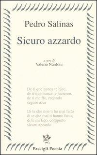 Sicuro azzardo - Pedro Salinas - Libro Passigli 2005, Passigli poesia | Libraccio.it