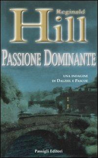 Passione dominante - Reginald Hill - Libro Passigli 2005 | Libraccio.it