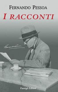 I racconti - Fernando Pessoa - Libro Passigli 2005 | Libraccio.it