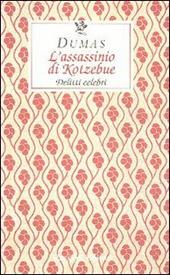 L' assassinio di Kotzebue. Delitti celebri
