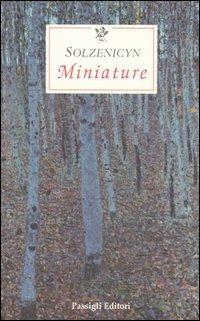 Miniature - Aleksandr Solzenicyn - Libro Passigli 2006 | Libraccio.it
