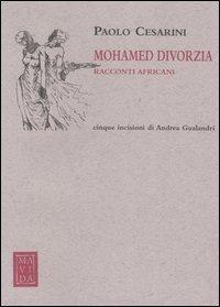 Mohamed divorzia. Racconti africani - Paolo Cesarini - Libro Passigli 2005 | Libraccio.it