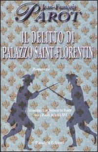 Il delitto di palazzo Saint-Florentin - Jean-François Parot - Libro Passigli 2006 | Libraccio.it