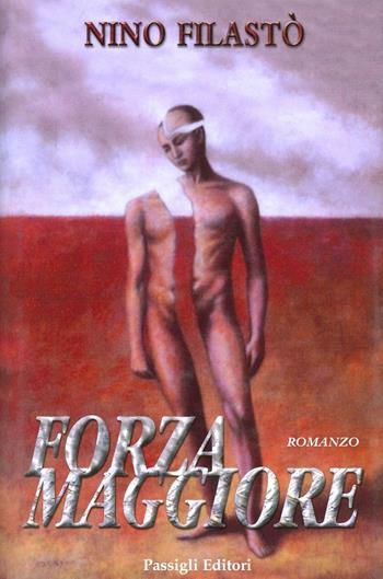 Forza maggiore - Nino Filastò - Libro Passigli 2007, Passigli narrativa | Libraccio.it