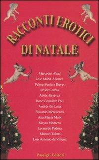 Racconti erotici di Natale  - Libro Passigli 2005 | Libraccio.it