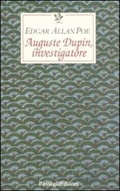 Auguste Dupin, investigatore. Tre racconti gialli