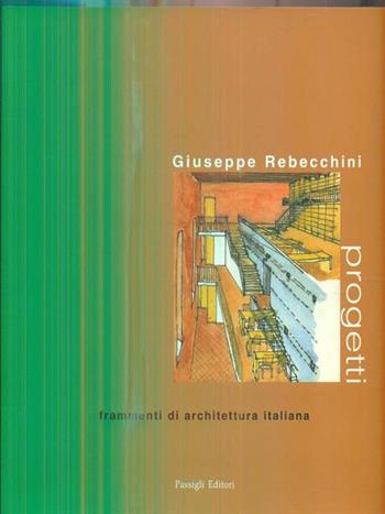 Progetti - Giuseppe Rebecchini - Libro Passigli 2007 | Libraccio.it