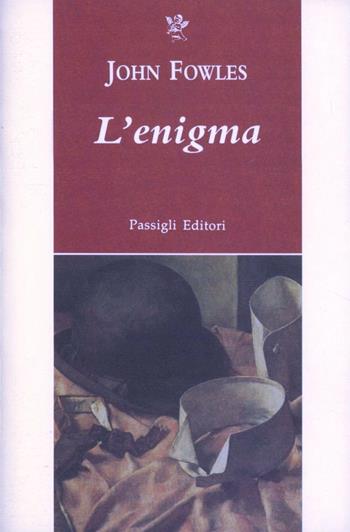 L'enigma - John Fowles - Libro Passigli 2007, Passigli narrativa | Libraccio.it