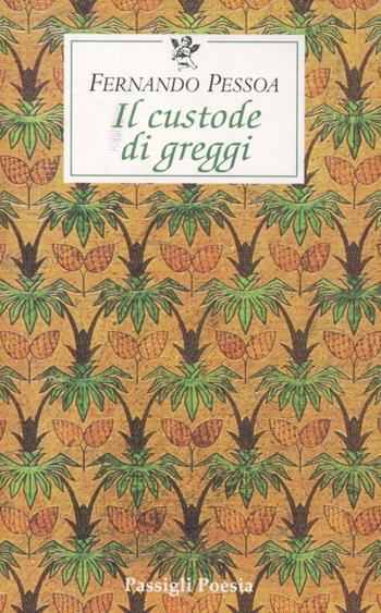 Il custode di greggi - Fernando Pessoa - Libro Passigli 2007, Le occasioni | Libraccio.it