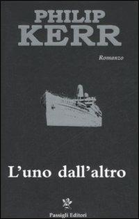 L'uno dall'altro - Philip Kerr - Libro Passigli 2007, Passigli narrativa | Libraccio.it