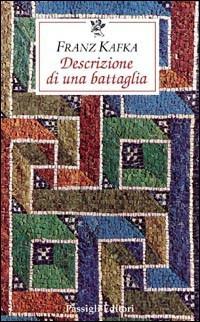 Descrizione di una battaglia - Franz Kafka - Libro Passigli 2008, Le occasioni | Libraccio.it
