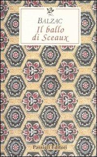 Il ballo di Sceaux - Honoré de Balzac - Libro Passigli 2008, Le occasioni | Libraccio.it