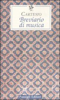 Breviario di musica - Renato Cartesio - Libro Passigli 1990, Le occasioni | Libraccio.it