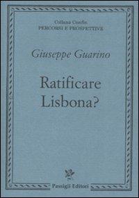 Ratificare Lisbona? - Giuseppe Guarino - Libro Passigli 2008, Fondaz. Cesifin. Percorsi e Prospettive | Libraccio.it