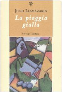 La pioggia gialla - Julio Llamazares - Libro Passigli 2009, Passigli narrativa | Libraccio.it