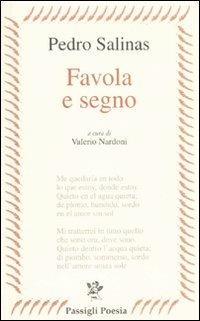 Favola e segno - Pedro Salinas - Libro Passigli 2009, Passigli poesia | Libraccio.it