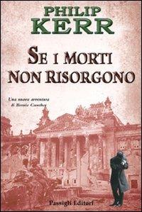 Se i morti non risorgono - Philip Kerr - Libro Passigli 2010, Passigli narrativa | Libraccio.it