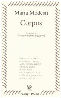 Corpus - Maria Modesti - Libro Passigli 2010, Passigli poesia | Libraccio.it
