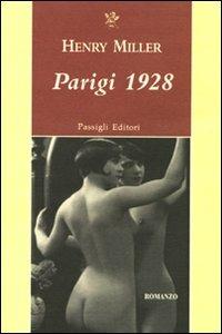 Parigi 1928 - Henry Miller - Libro Passigli 2010, Passigli narrativa | Libraccio.it