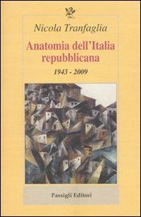 Anatomia dell'Italia repubblicana. 1943-2009 - Nicola Tranfaglia - Libro Passigli 2010, Il filo rosso | Libraccio.it