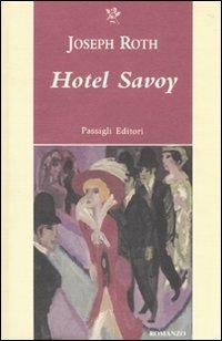 Hotel Savoy - Joseph Roth - Libro Passigli 2010, Passigli narrativa | Libraccio.it