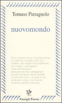 Nuovomondo - Tomaso Pieragnolo - Libro Passigli 2010, Passigli poesia | Libraccio.it