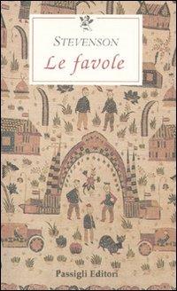Le favole - Robert Louis Stevenson - Libro Passigli 2010, Le occasioni | Libraccio.it