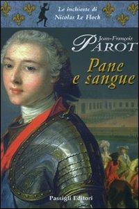 Pane e sangue - Jean-François Parot - Libro Passigli 2010, Passigli narrativa | Libraccio.it