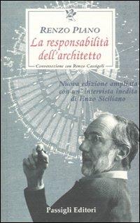 La responsabilità dell'architetto. Conversazione con Renzo Cassigoli - Renzo Piano, Renzo Cassigoli - Libro Passigli 2010, Le occasioni | Libraccio.it
