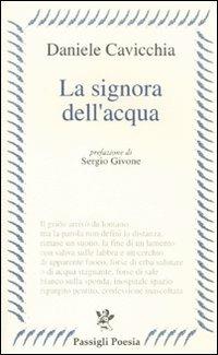 La signora dell'acqua - Daniele Cavicchia - Libro Passigli 2011, Passigli poesia | Libraccio.it