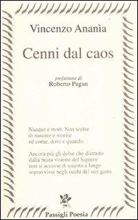 Cenni dal caos - Vincenzo Ananìa - Libro Passigli 2011, Passigli poesia | Libraccio.it