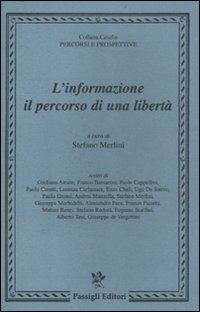 L' informazione: il percorso di una libertà  - Libro Passigli 2012, Fondaz. Cesifin. Percorsi e Prospettive | Libraccio.it